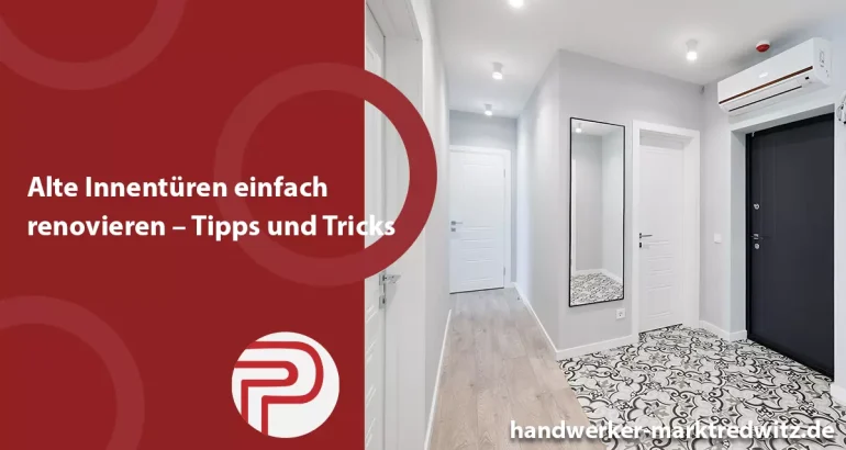 Alte Innentüren einfach renovieren – Tipps und Tricks