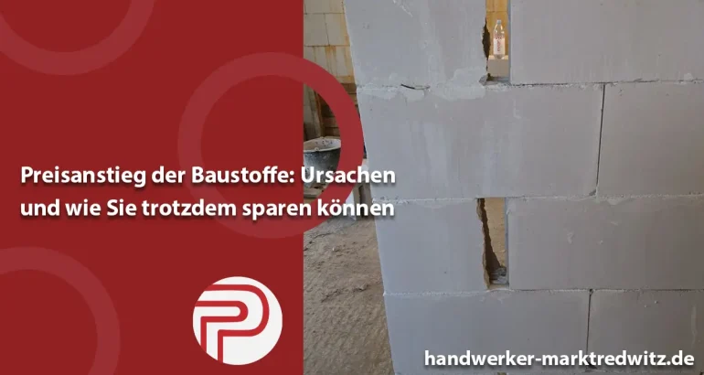 Preisanstieg der Baustoffe: Ursachen und wie Sie trotzdem sparen können