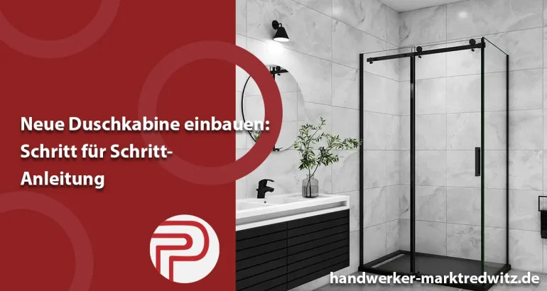 Neue Duschkabine einbauen: Schritt-für-Schritt-Anleitung