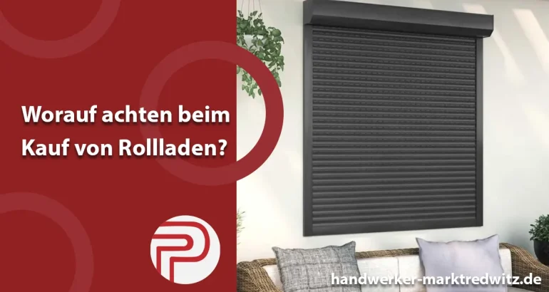 Worauf achten beim Kauf von Rollladen?
